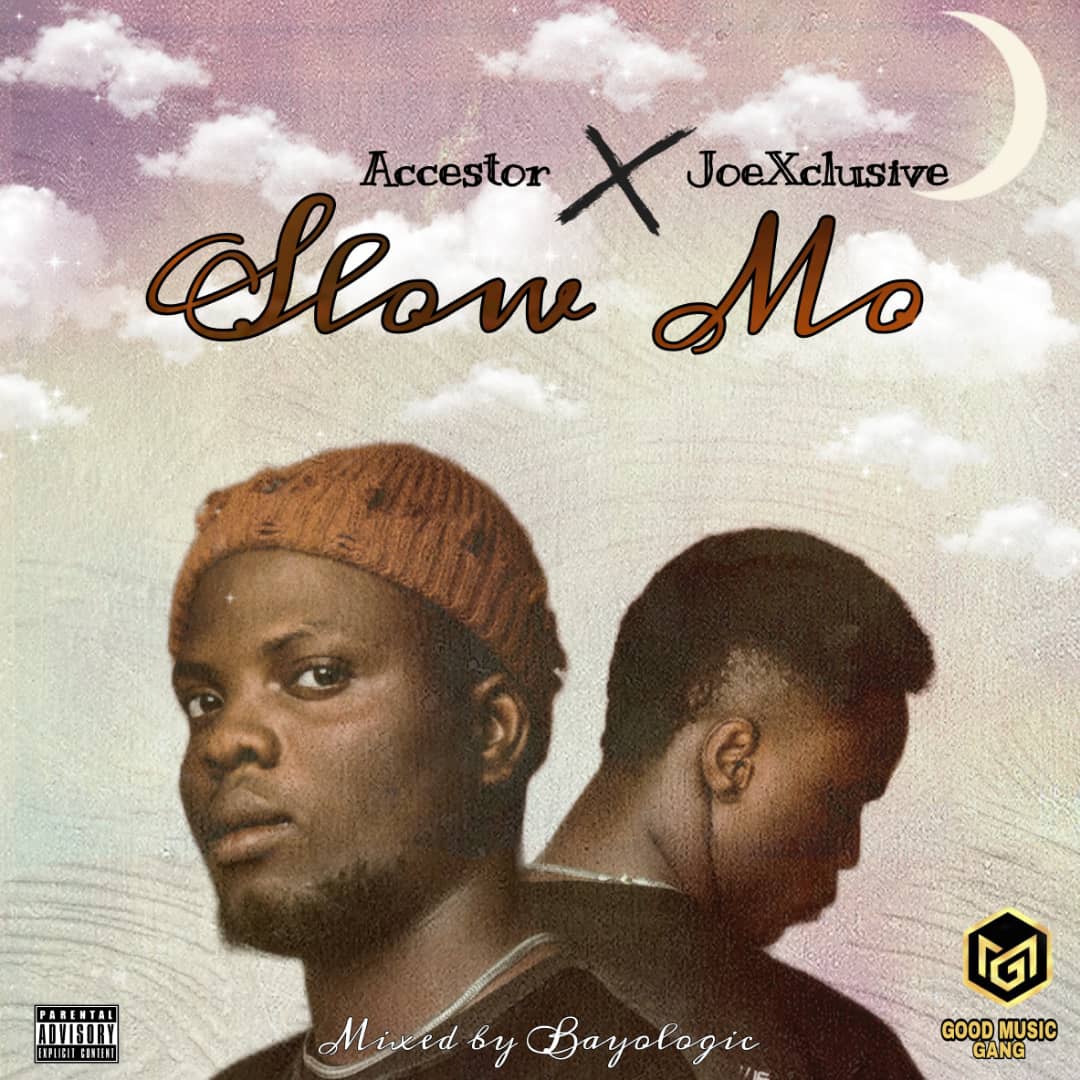 [Music] Accestor ft JoeXclusive - slow Mo (prod. Bayologic Beatz)