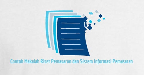 Contoh Makalah Riset Pemasaran dan Sistem Informasi 