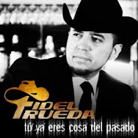 Tu Ya Eres Cosa Del Pasado - Fidel Rueda