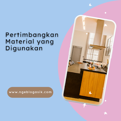 Pertimbangkan Material yang Digunakan