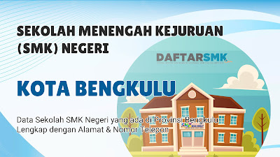 Daftar SMK Negeri di Kota Bengkulu Prov. Bengkulu