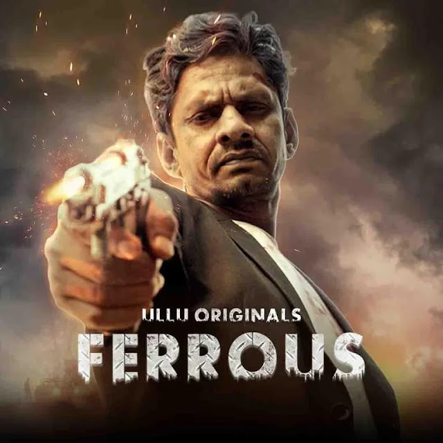 Ferrous Part 2 Ullu Web Series : Actress, Storyline,Details, Cast and Review : How to Watch Online