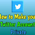  How to Make Your Twitter Account Private