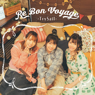 [Lirik+Terjemahan] TrySail - Re Bon Voyage (Selamat Jalan Kembali)