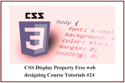 CSS Display Property Free web designing Course Tutorials #24