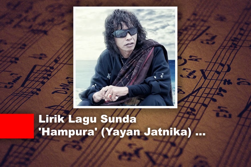   Lirik Lagu Sunda  Hampura Yayan Jatnika 
