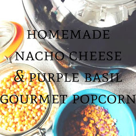 Homemade Nacho Cheese & Purple Basil Popcorn from Anyonita Nibbles Gluten Free