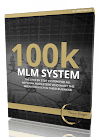 The “100K MLM System” Is The Best Way To Make Money 