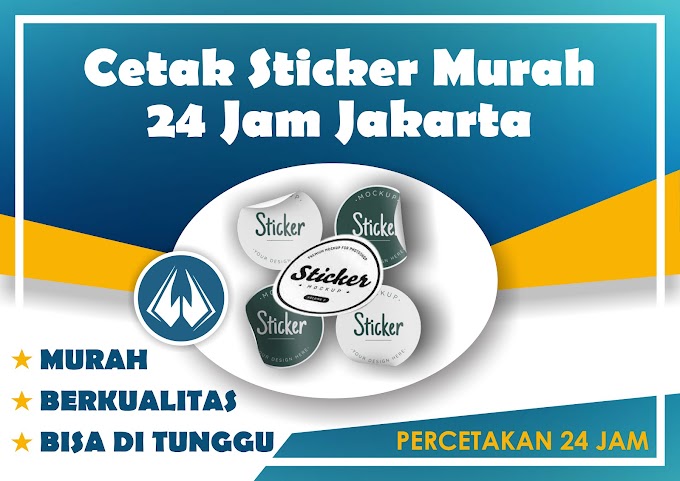 Tempat Cetak Sticker 24 Jam Jakarta (0812 8076 5540)