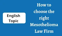 How to choose the right Mesothelioma Law Firm