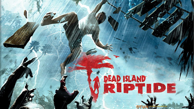 Dead Island:Rıptıde