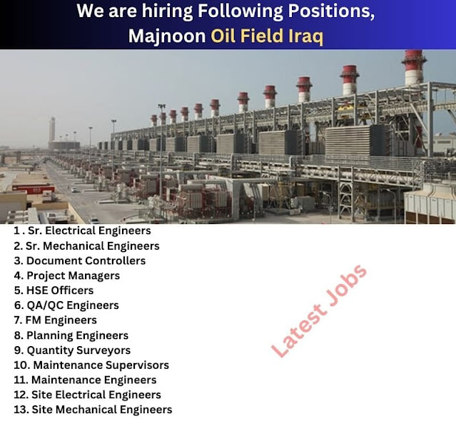 We are hiring Following Positions, Majnoon Oil Field Iraq