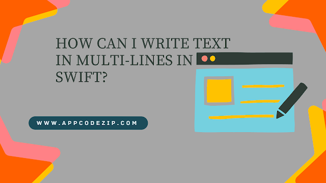 How can I write text in multi-lines in Swift?