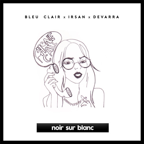 Download Lagu Bleu Clair, Irsan & Devarra - Phone Call