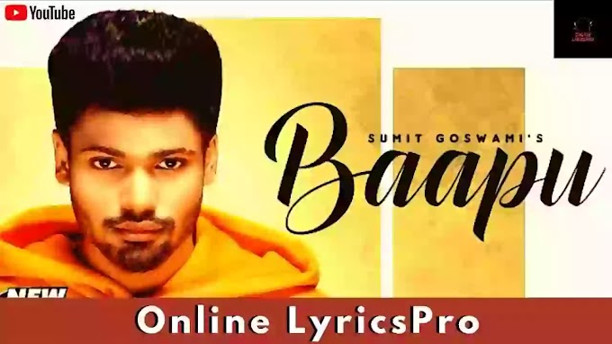 Baapu Lyrics in English | Sumit Goswami & Khatri