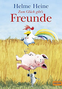 Zum Glück gibt's Freunde: Die schönsten Abenteuer von Franz von Hahn, Johnny Mauser und dem dicken Waldemar in einem Band