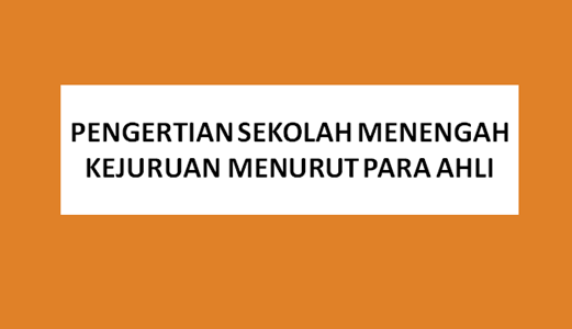 pengertian sekolah menengah kejuruan menurut para ahli