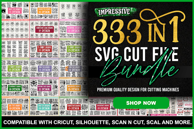 Impressive 333 in 1 SVG Cut File Bundle