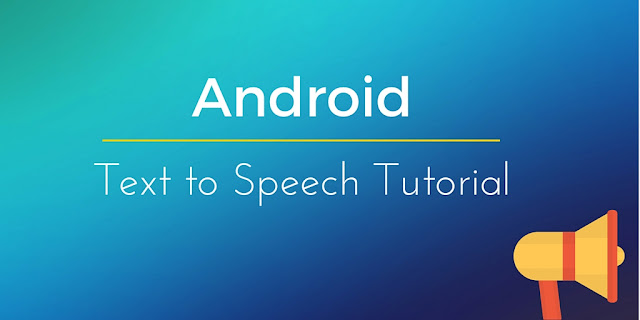 Android Text to Speech tutorial