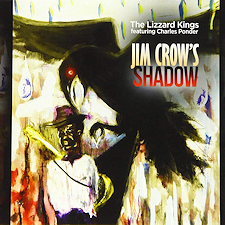 "Jim Crow’s Shadow" de The Lizzard Kings featuring Charles Ponder (Inside Sounds, 2020)