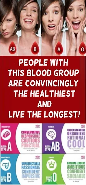 People With This Blood Group Are Convincingly The Healthiest And Live The Longest!