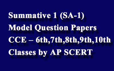 Summative 1 (SA-1) Model Question Papers CCE – 6th,7th,8th,9th,10th Classes by AP SCERT 