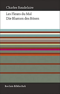 Die Blumen des Bösen: Französisch/Deutsch (Reclam Bibliothek)