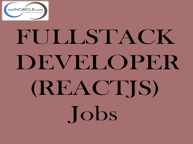 FULLSTACK DEVELOPER REACTJS Jobs In Bangalore