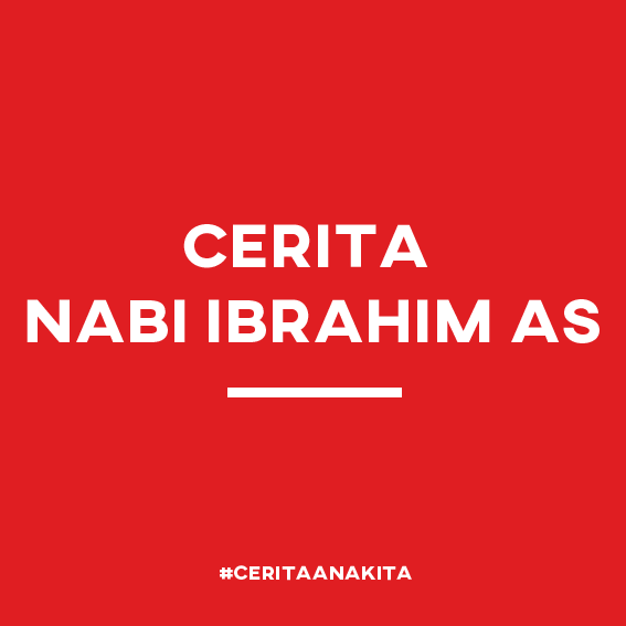 Kisah Cerita Nabi Ibrahim AS