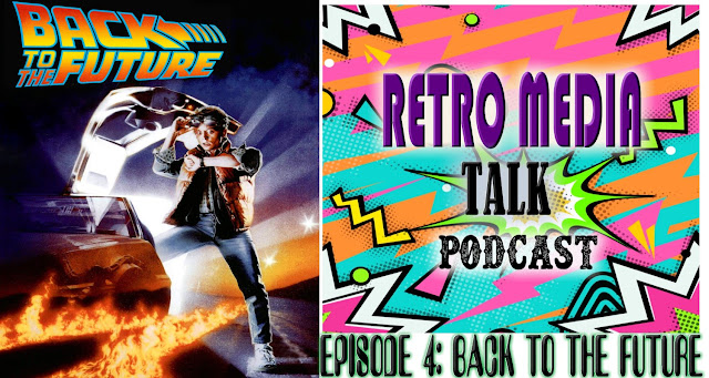 RETRO MEDIA TALK | EPISODE 3: BACK TO THE FUTURE Podcast