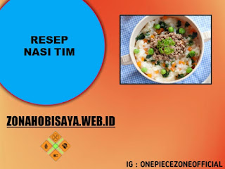 Resep Membuat Nasi Tim Bayi, Makanan Yang Pas Untuk Balita Kita Dirumah