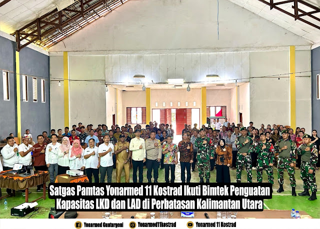 Satgas Pamtas Yonarmed 11 Kostrad Ikuti Bimtek Penguatan Kapasitas LKD dan LAD di Perbatasan Kalimantan Utara