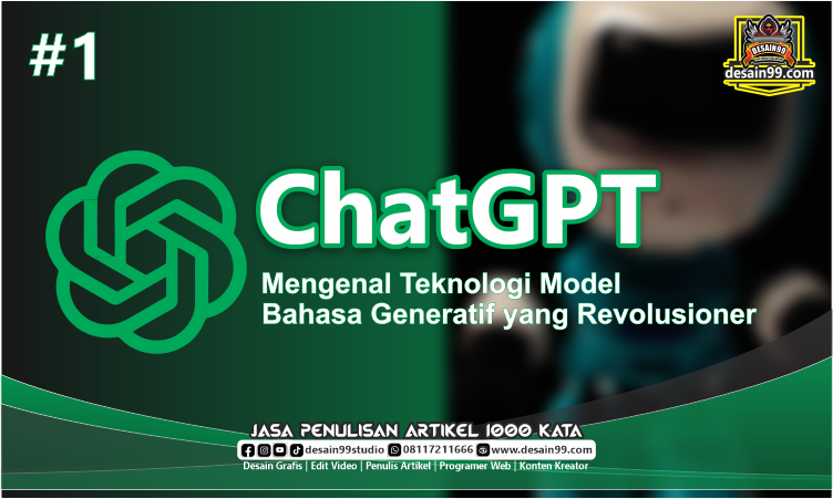 1 ChatGPT Mengenal Teknologi Model Bahasa Generatif yang Revolusioner