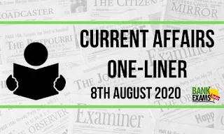 Current Affairs One-Liner: 8th August 2020