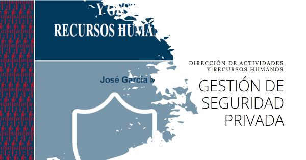 DESCARGAR: Gestión Y Dirección de Actividades en Seguridad Privada Y Gestión de Recursos Humanos