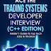 Ace the Trading Systems Developer Interview (C++ Edition) : Insider's Guide to Top Tech Jobs in Finance (Price: $19.99 USD )