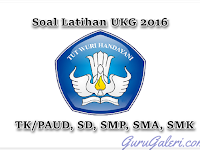 Download Kumpulan Soal Latihan UKG 2016 TK/PAUD, SD, SMP, SMA, SMK, SLB