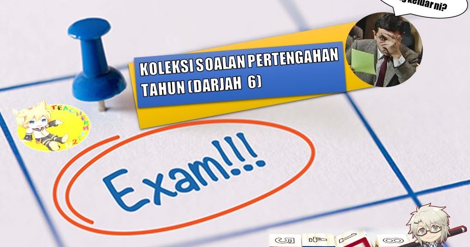 KOLEKSI UJIAN PERTENGAHAN TAHUN 2017 (DARJAH 6) FORMAT 