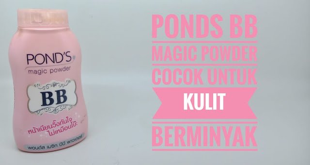 Ponds BB Magic Powder Cocok Untuk Kulit Berminyak 