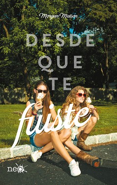 Desde que te fuiste - Morgan Matson