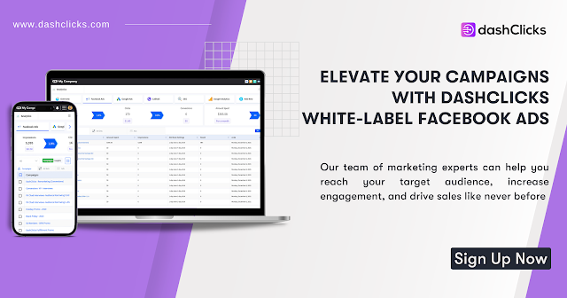 Elevate Your Campigns With DashClicks White Label Facebook Ads