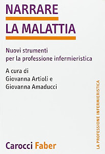 Narrare la malattia. Nuovi strumenti per la professione infermieristica