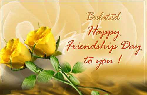 Belated Friendship Day Cards Belated Friendship Day Wishes