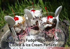 ~Mrs. Field's Fudge Dipped Cookie & Ice Cream Parfaits~