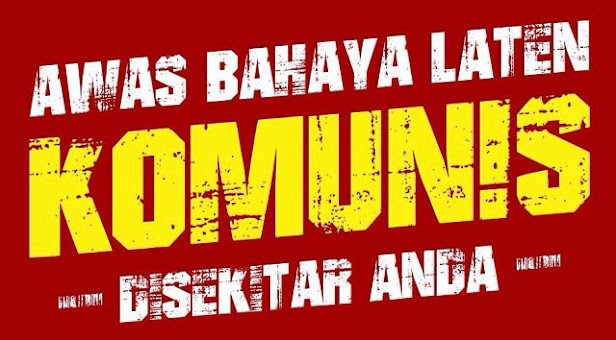 Waspadai Tanda-Tanda Bangkitnya Komunisme Di Indonesia
