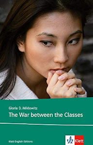 The War Between the Classes: Schulausgabe für das Niveau B1, ab dem 5. Lernjahr. Ungekürzter englischer Originaltext mit Annotationen (Young Adult Literature: Klett English Editions)