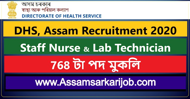 DHS, Assam Recruitment 2020 : Apply Online For 768 Staff Nurse & Laboratory Technician Vacancy