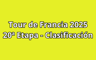 Tour de Francia 2025 - 20ª Etapa - Clasificación