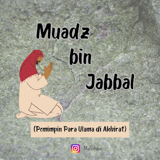 Pemimpin ulama: Muadz bin Jabbal