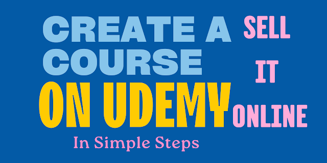 You can create a course and sell it on Udemy in Pakistan In Simple Steps